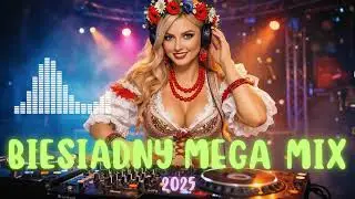 GODZINA BIESIADNEGO SZALEŃSTWA 🍻 | MEGA HITY DISCO POLO MIX 2025 NOWOŚĆ