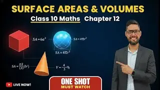 Class 10 Maths Chapter 12 | Surface Areas and Volumes ONE SHOT | All Formulas & Important Questions