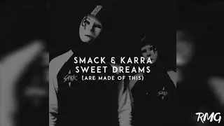 Smack & Karra - Sweat Dreams (Are Made Of This) [Audio]