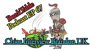 BonkTable Podcast EP67 Chios Interview Brandon UK