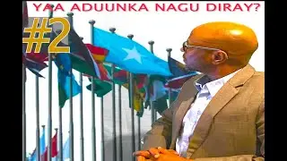 SOOMAALIYA WAA JASIIRAD ADUUNKA KA GO'DOONSAN XAGA SAAXIIBADA SIYAASAADA KA WADAN AHAAN.