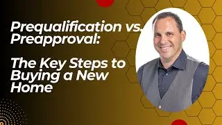 Prequalification vs. Preapproval: The Key Steps to Buying a New Home
