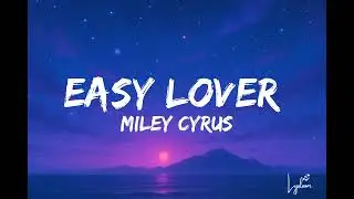 Miley Cyrus - Easy Lover (Lyrics)