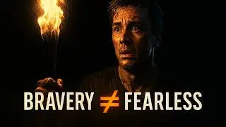 Courage Is Not What You Think (Fortitude)