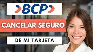 Como Cancelar El Seguro De Mi Tarjeta BCP ❌ | Gu&iacute;a R&aacute;pida (2025)