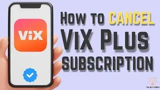 How to Cancel ViX Plus Subscription (Step-by-Step Guide)