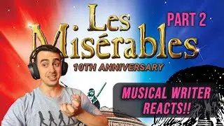 WHO AM I?? | MUSICAL WRITER REACTS to Les Mis&eacute;rables 10th Anniversary - PART TWO