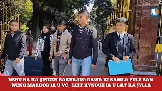 NEHU HAKA JINGEH BAKHRAW: DAWA KI SAMLA PULE BAN WENG MARDOR &Iuml;A U VC | LEIT KYNDUH IA U LAT KA JYLLA