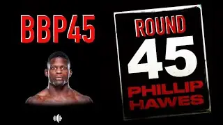 BROOKLYN BOXING PODCAST - ROUND 45 - PHILLIP HAWES
