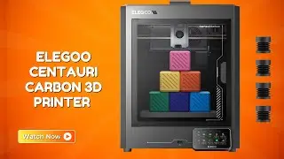 Maximize Your 3D Printing Skills &ndash; ELEGOO Centauri Carbon 3D Printer &ndash; REVIEW