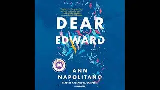 Dear Edward: A Novel Audiobook by Ann Napolitano