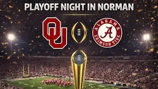 BIGGEST OU HOME GAME EVER | Oklahoma vs Alabama CFP Vlog