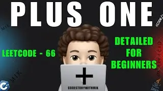 Plus One | Constraint Analysis | Detailed For Beginners | Leetcode 66 | codestorywithMIK