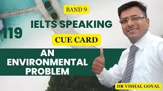 *119 An Environmental Problem: IELTS Speaking Part 2 Cue Card #ielts #ieltsspeaking #vishal
