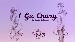 I Go Crazy - Regine Velasquez [FMLV for Until Trilogy by Jonaxx]