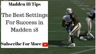 Madden 18 Tips - The Best Settings for Success in Madden 18