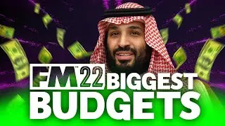 FOOTBALL MANAGER 2022 | TOP 5 BIGGEST FIRST SEASON BUDGETS | FM22