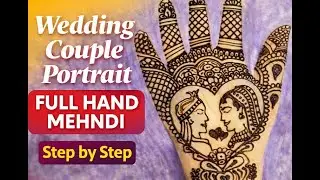 &ldquo;Wedding Couple Portrait Mehndi Design | Bridal Love Mehndi Step by Step | Full Hand Mehndi&rdquo;