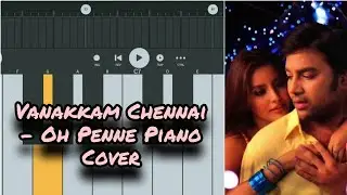 Vanakkam Chennai - Oh Penne Piano Cover | ShriBob | Anirudh