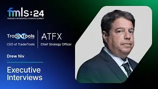 Executive Interview with Drew Niv  | TraderTools & ATFX | FMLS:24