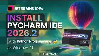 How to Install PyCharm IDE 2026.2 on Windows 10/11 [ 2026 Update ] PyCharm for Python Developers