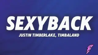 Justin Timberlake, Timbaland - SexyBack (Lyrics)
