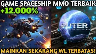 GAME SPACESHIP MMO TERBAIK  - DAPATKAN WL DAN EARN GRATIS DARI OUTER  SEBELUM TERLAMBAT‼️