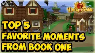 Top 5 Favorite Moments From Book One | DragonFable #114