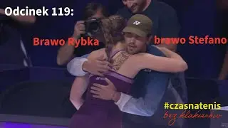 #czasnatenis bez klakier&oacute;w Odcinek 119: Brawo Rybka, brawo Stefano