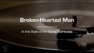 Karaoke: Broken-Hearted Man (Spiral Starecase) Performance Track