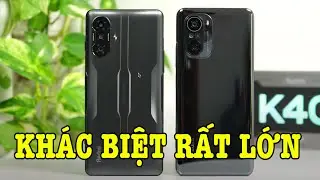 So sánh Redmi K40 Gaming vs Redmi K40 : KHÁC BIỆT RẤT NHIỀU