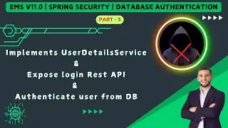 EMS v11.0 | Spring Security | UserDetailsService Implementation | Expose login Rest API | Part 3