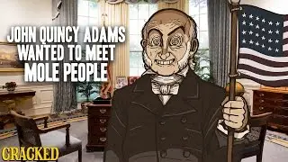 John Quincy Adams Wanted To Meet Mole People