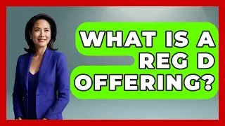 What Is A Reg D Offering? - Stock and Options Playbook
