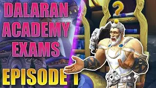 WHO WILL PASS? Dalaran Academy Exams with TouchPadWarrior, GossipCurl, and Deedge!