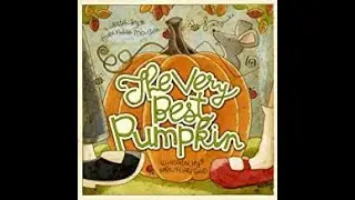 THE VERY BEST PUMPKIN - FALL STORIES READ ALOUD