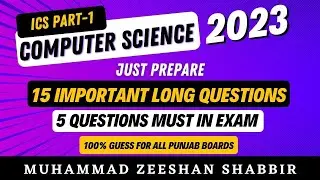 ICS Part-1 || Computer Science || Important 15 Long Questions | 100% Guess  2023 | Just 15 Questions