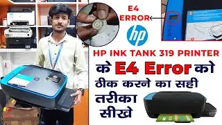 E4 error problem solution of Hp 319 printer | HP 319 printer E4 error | Multitech Institute