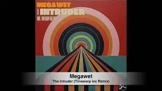 Megawet - The Intruder (Timewarp inc Remix)