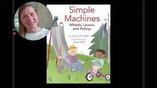 Simple Machines by David A  Adler and Anna Raff Read Aloud by Dana Reads