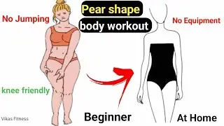 How to Reduce Pear Shaped Body Fat at Home | घर पर pear shape body कैसे कम करें 