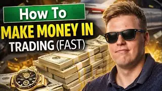 How to Make Money in Trading (FAST)