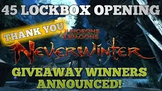 NEVERWINTER 45 LOCKBOX OPENING! GIVEAWAY WINNER ANNOUNCEMENT!