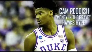 Cam Reddish NBA HYPE MIX ''Money In the Grave'' FT Drake,Rick Ross HAWKS HYPE