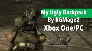 Skyrim SE Xbox One/PC Mods|My Ugly Backpack By RGMage2