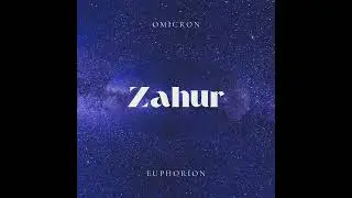 Zahur - Omicron Euphorion (Full Album)