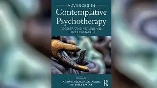 Advances in Contemplative Psychotherapy with Dr. Miles Neale