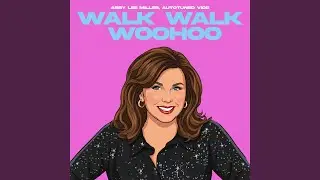 Walk Walk Woohoo