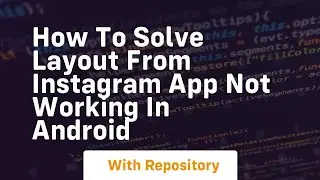 How to solve layout from instagram app not working in android