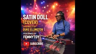 SATIN DOLL(COVER) ORIGINALLY BY DUKE ELLINGTON